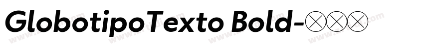 GlobotipoTexto Bold字体转换